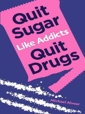 cover image of Quit Sugar Like Addicts Quit Drugs
